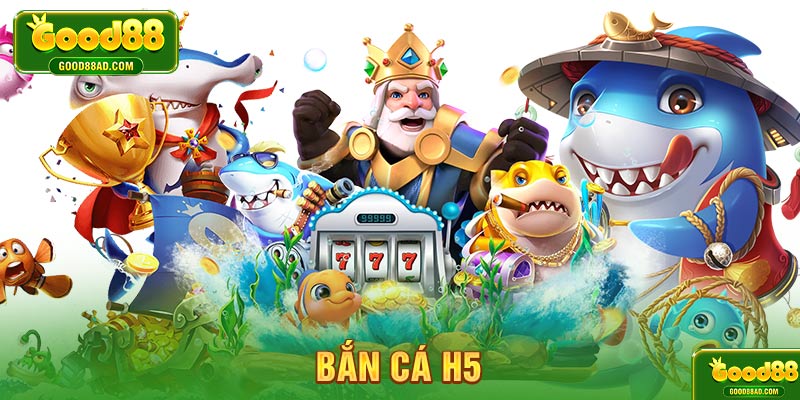 Bắn Cá H5